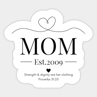 She is Clothed with Strength & Dignity Mom Est 2009 Sticker